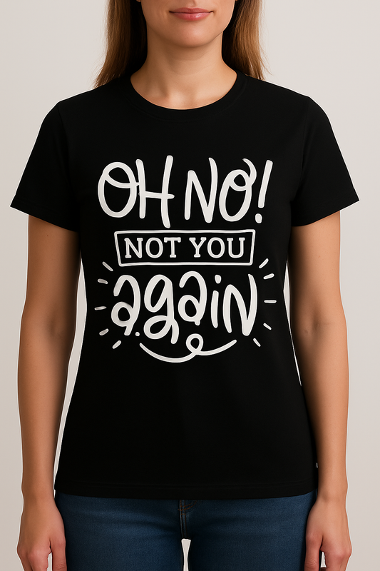 Grappig Koppelshirt – “OH NO! NOT YOU AGAIN