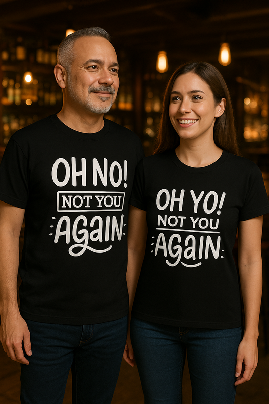 Grappig Koppelshirt – “OH NO! NOT YOU AGAIN